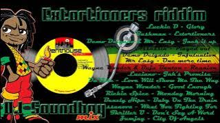 Extortioners riddim Mix by (DJ Soundboy)