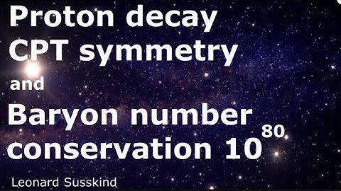 Proton decay | CPT symmetry and Baryon number conservation