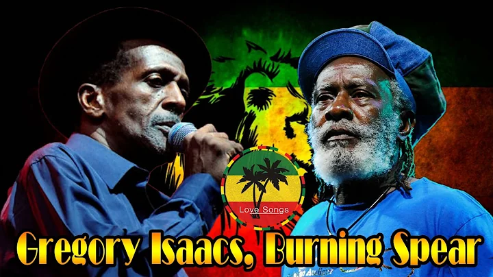 Gregory Isaacs, Burning Spear Greatest Hits 2021  ...