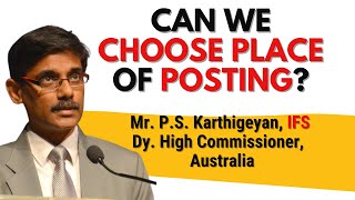 Can IFS Officers CHOOSE their PLACE of Posting?| Mr. P.S. Karthigeyan, IFS