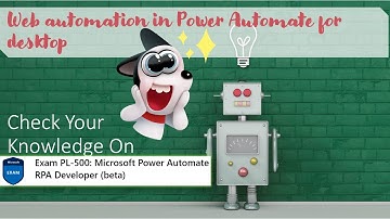 PL500 Quiz - Module 4 - Web automation in Power Automate for desktop