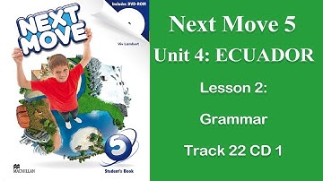 #Audio_Lessons Next Move 5 Unit 4 Ecuador Lesson 2 Grammar Track 22 CD 1