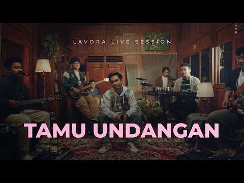 Tamu Undangan - LAVORA (Live Session)