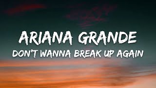 Ariana Grande – ​don&#39;t wanna break up again (Lyrics)