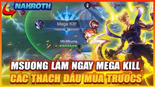 Nakroth MSuong Diễn Megakill Ngay Trước Các Thách Đấu Mùa Trước | MSUONG CHANNEL