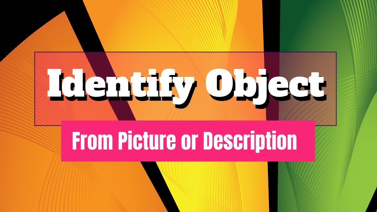 How do you identify an object from a photo?