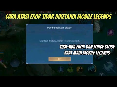 CARA MENGATASI EROR TIDAK DI KETAHUI MOBILE LEGENDS TERBARU 2022