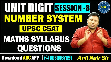 🔴🔥🔥Unit Digit Session-8 || Number System UPSC CSAT | CSAT Maths Syllabus Questions || Anil Nair