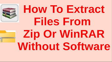 How To Extract Files From Zip Or WinRAR Without Software