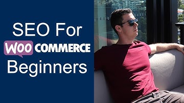 The Ultimate WooCommerce SEO Guide For Beginners 2020 Edition