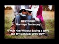 ♥️ RESTORED Marriage Testimony "I Won Him Without Saying a Word and My Behavior Drew Him" ♥️