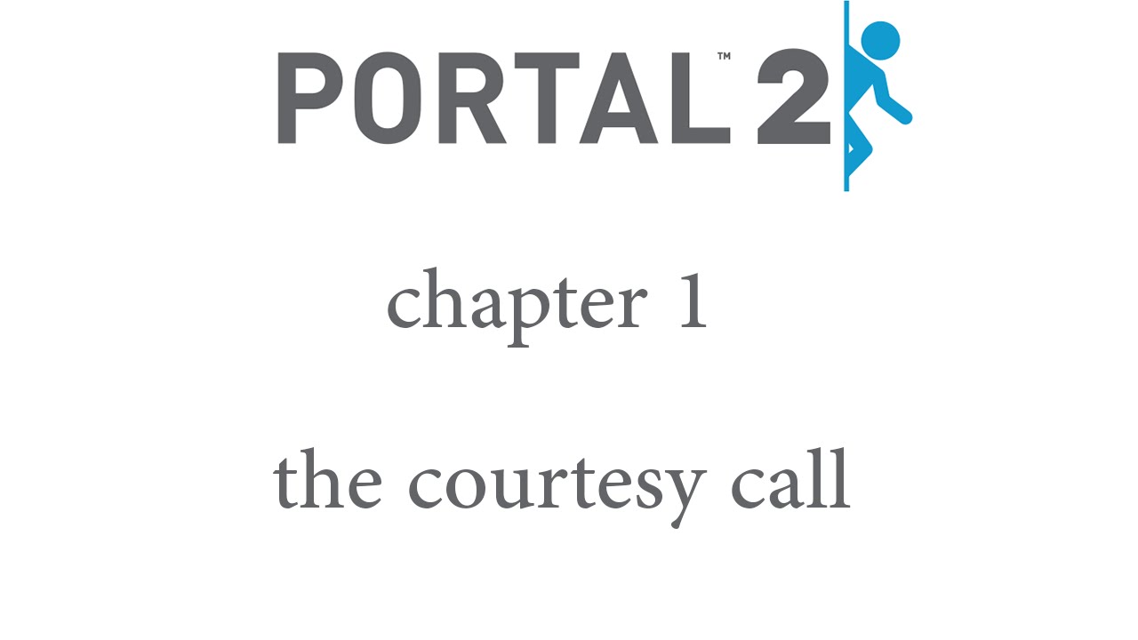 portal 2 chapter 1 the courtesy call - YouTube