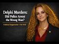 Delphi Murders: Did Police Arrest the Wrong Man?
