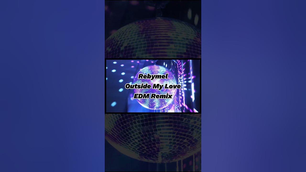 Rebymel - Outside My Love (EDM Remix) - Official Lyric Video - Out on YouTube!
