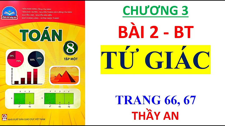 Giải bài tập toán hình lớp 8 bài tứ giác năm 2024