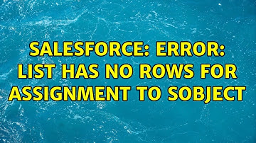 Salesforce: Error: List has no rows for assignment to SObject (2 Solutions!!)