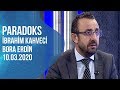 Paradoks | İbrahim Kahveci - Bora Erdin | 10.03.2020