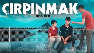 ÇIRPINMAK (KISA FİLM )