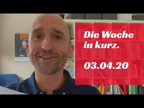 Die Woche in kurz. (03.04.20)