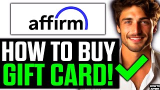 How To Buy Gift Card on Affirm (2025) - Step by Step