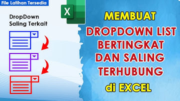 Cara Membuat Dropdown List Bertingkat dan Saling Terhubung di Excel