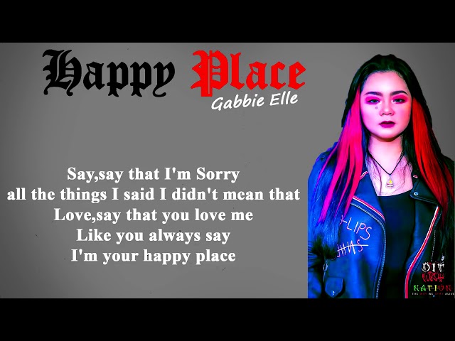 Happy Place Gabbie Elle { Lyrics Video } HD Dit-WAY Nation class=