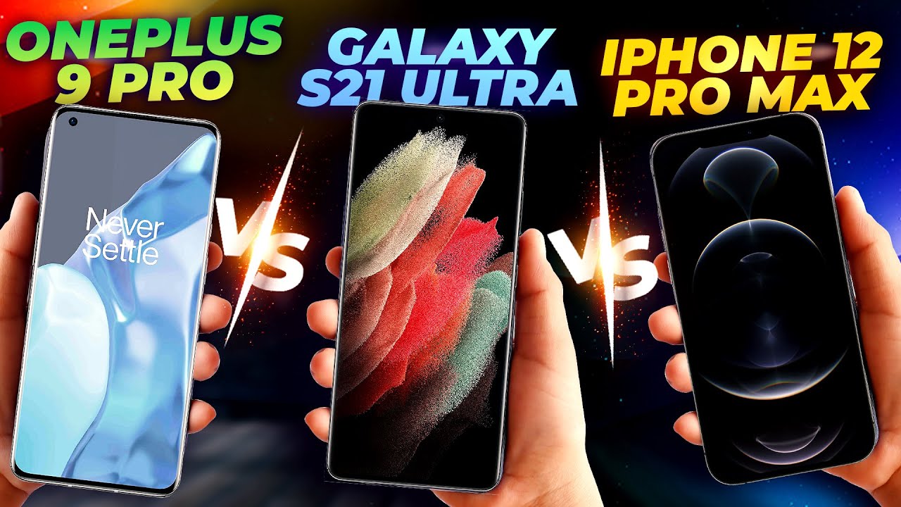 Oneplus 9 Pro Vs Samsung S21 Ultra