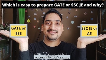 Which is easy GATE or SSC JE? Can we Crack SSC JE if We Prepare for GATE? SSC JE Vs. GATE