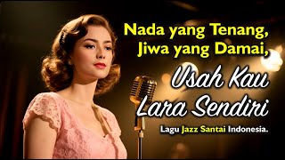 Download Lagu 🎵 “Usah Kau Lara Sendiri - Kla Project — Cover Lirik Versi Lagu Jazz Santai Indonesia” MP3 Download Lagu 🎵 “Usah Kau Lara Sendiri - Kla Project — Cover Lirik Versi Lagu Jazz Santai Indonesia” MP3