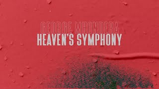 George Mhondera // Heaven's Symphony // (Official Lyric Video)