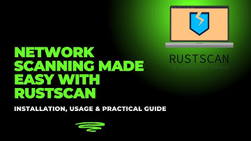 Network Scanning Made Easy with RustScan: Installation, Usage & Practical Guide
