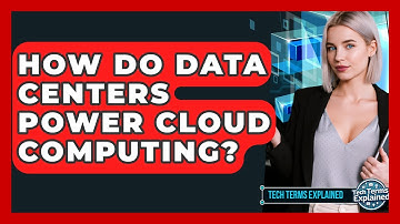 How Do Data Centers Power Cloud Computing? - Tech Terms Explained