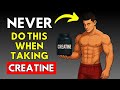 Creatine Before & After - 13 Mistakes You SHOULD NEVER MAKE When Taking CREATINE 😱⚠️💪🔥