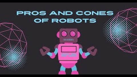 Pros and Cons of Robotics  Exploring the Advantages and Disadvantages