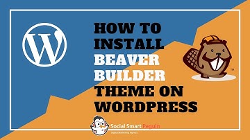 How To Install Beaver Builder Theme On  Wordpress