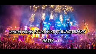 Dimitri Vegas & Like Mike FT Blasterjaxx-NASTY 2K22
