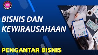 Topik 03 Pengantar Bisnis | Bisnis dan Kewirausahaan