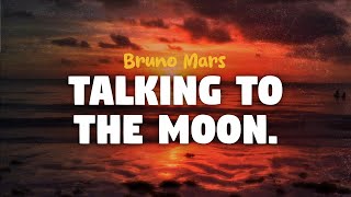 Bruno Mars - Talking To The Moon (lyrics)