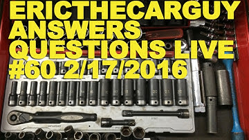 EricTheCarGuy Answers Questions Live #60 2/17/2016