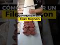 Cómo cortar un FILET MIGNON #shorts #carne #gastronomia