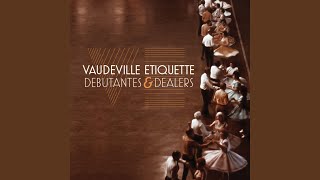 Video thumbnail of "Vaudeville Etiquette - Devil's Daughter"