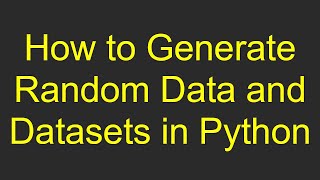 Celebrity How to Generate Random Data and Datasets in Python Net Worth