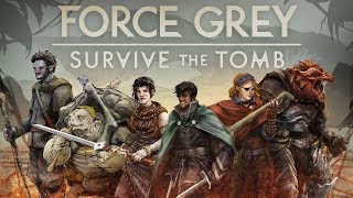 Force Grey: Survive the Tomb, Part 1