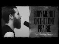 Christian - Bury Me Not On The Lone Prairie