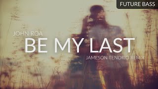 Video thumbnail of "John Roa - Be My Last (Jameson Tenorio Remix)"