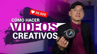 CÓMO HACER VIDEOS CREATIVOS | 2020