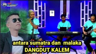 Dangdut kalem terbaru antara sumatra Dan malaka