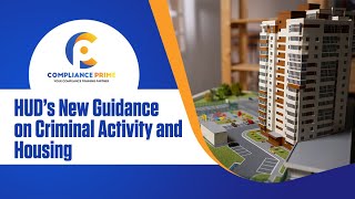 HUD’s New Guidance on Criminal Activity and Housing