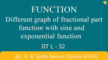 Function L-32 | Fractional part function | IIT JEE | NCERT | CBSE | 11th | 12th | Maths