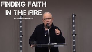 Finding Faith In The Fire | Pastor David Fernandes (30-05-2021)